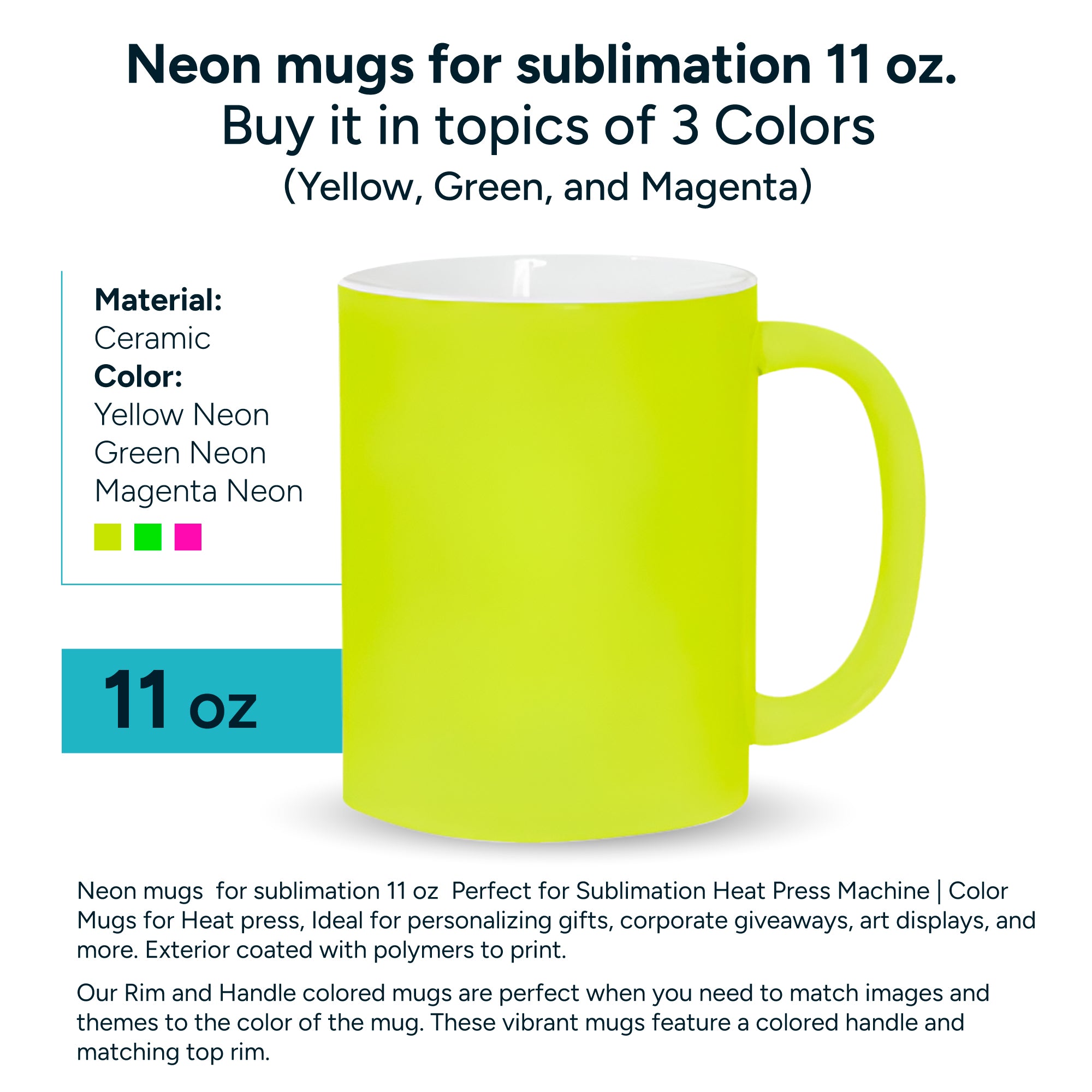 Neon mugs for sublimation 11 oz. Buy it in topics of 3 Colors (Yellow, Green, and Magenta)