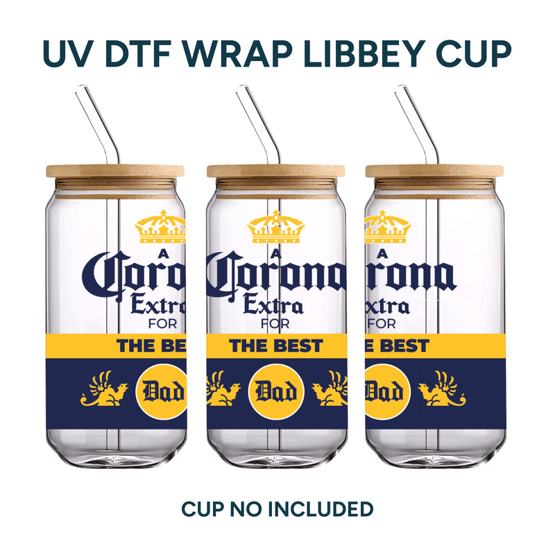 UV DTF WRAP LIBBEY CUP - Corona (The best dad)