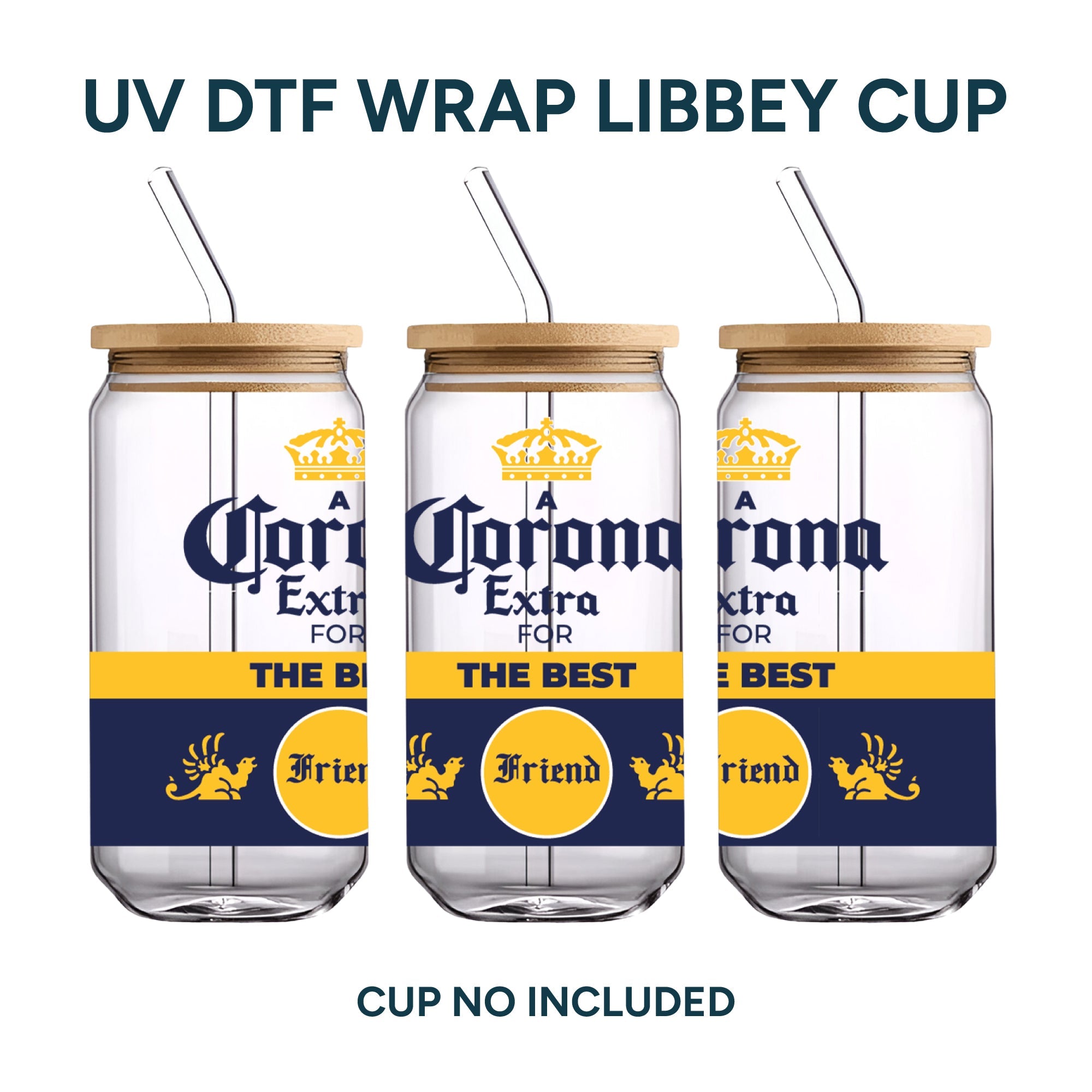 UV DTF WRAP LIBBEY CUP - Corona (The best friend)