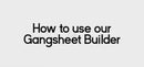 DTF Make It Gang Sheet Builder