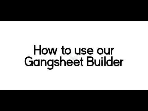 How to use our Gangsheet Builder